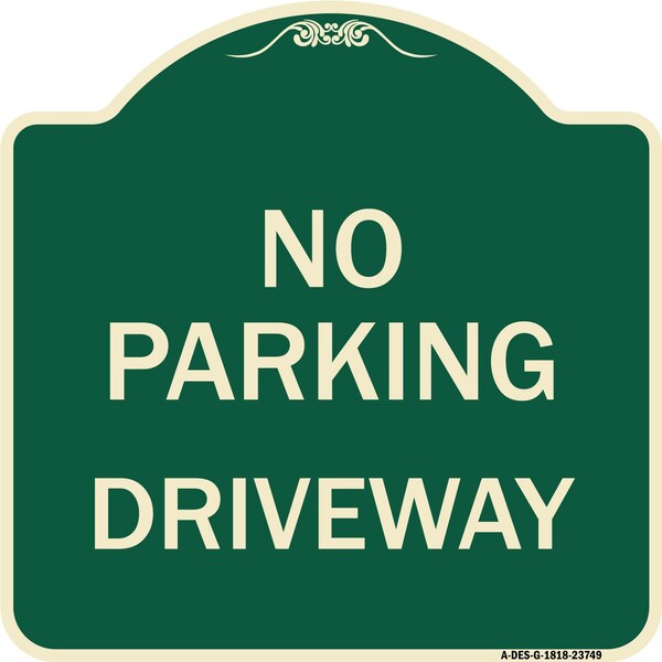 Signmission No Parking Driveway Heavy-Gauge Aluminum Architectural Sign, 18" x 18", G-1818-23749 A-DES-G-1818-23749 - main